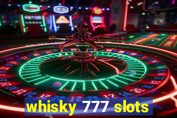 whisky 777 slots